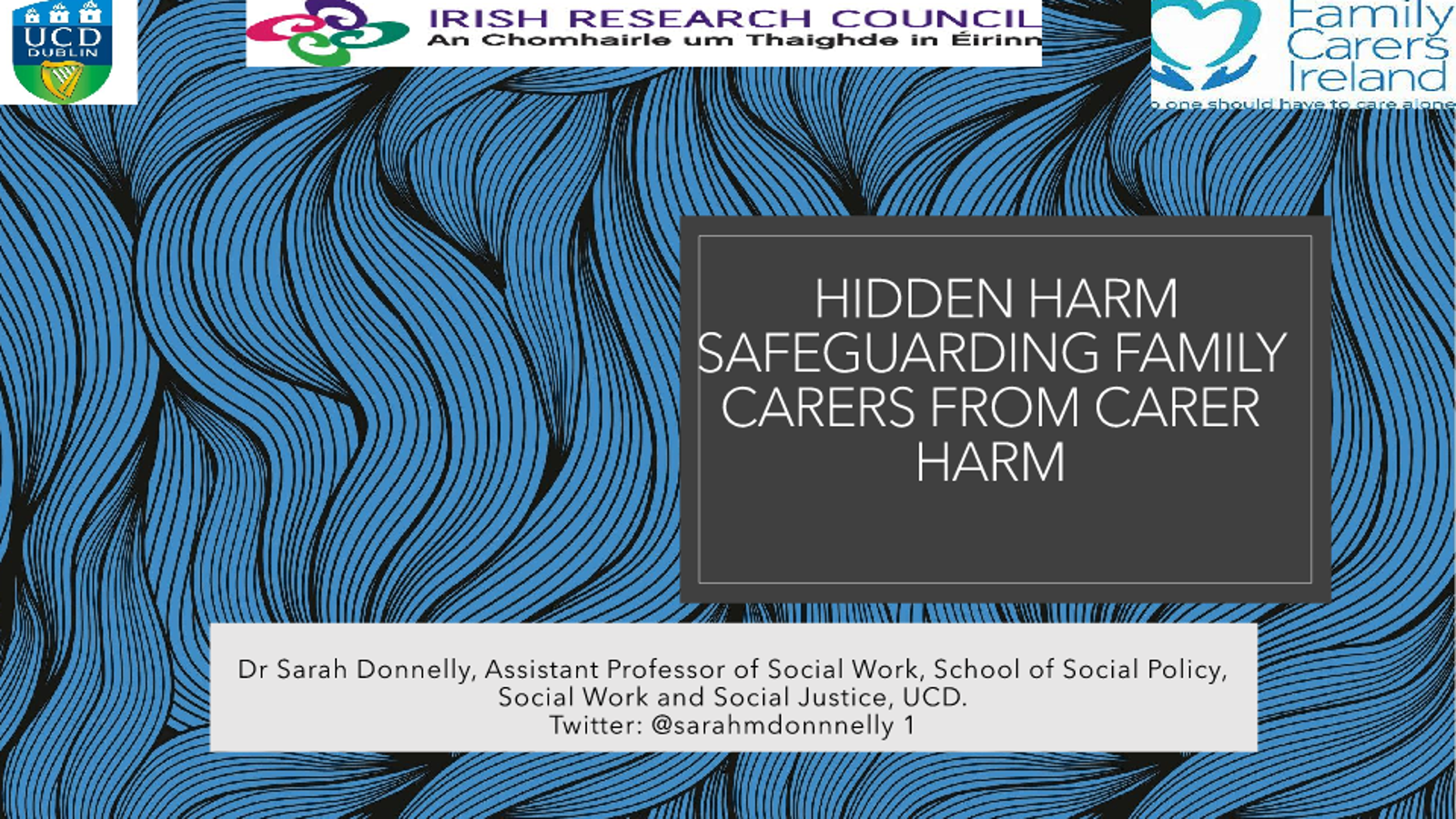 4. Dr Sarah Donnelly, UCD, Safeguarding Family Carers From Carer Harm