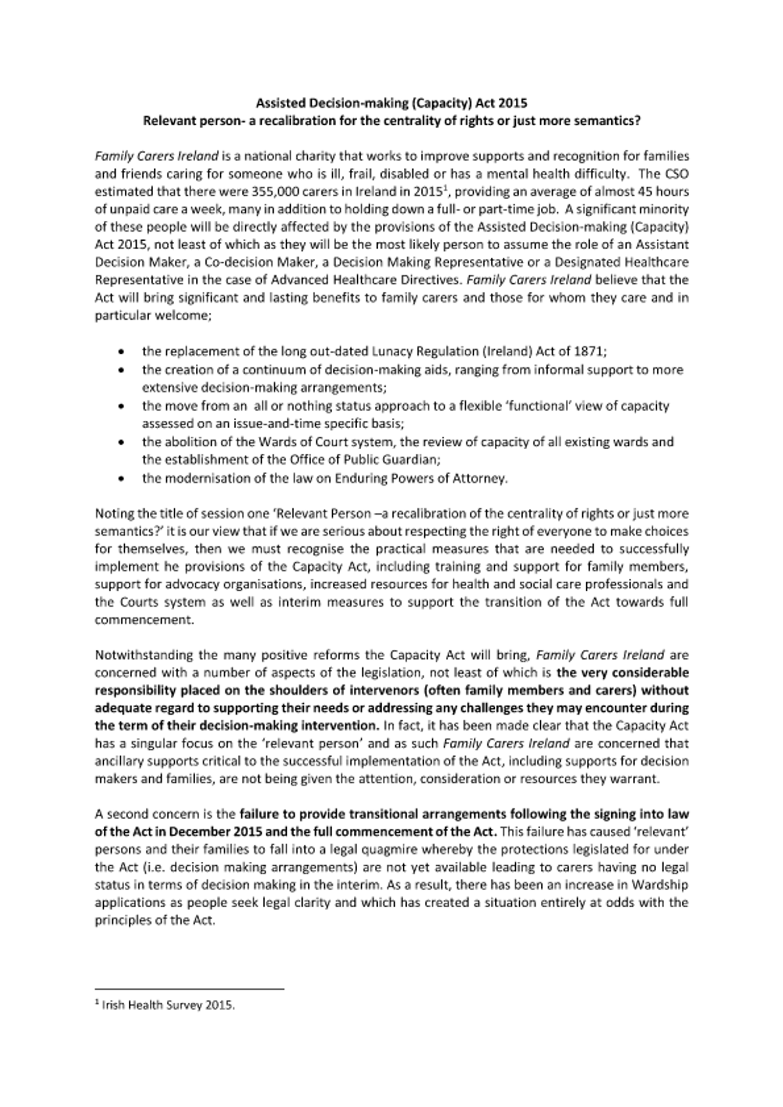 Submission to the HSE in advance of the National Conference on the Assisted Decision-making (Capacity) Act 2015 held in UCC on November 29th 2019 ‘Relevant person - a recalibration for the centrality of rights or just more semantics?' (2019)