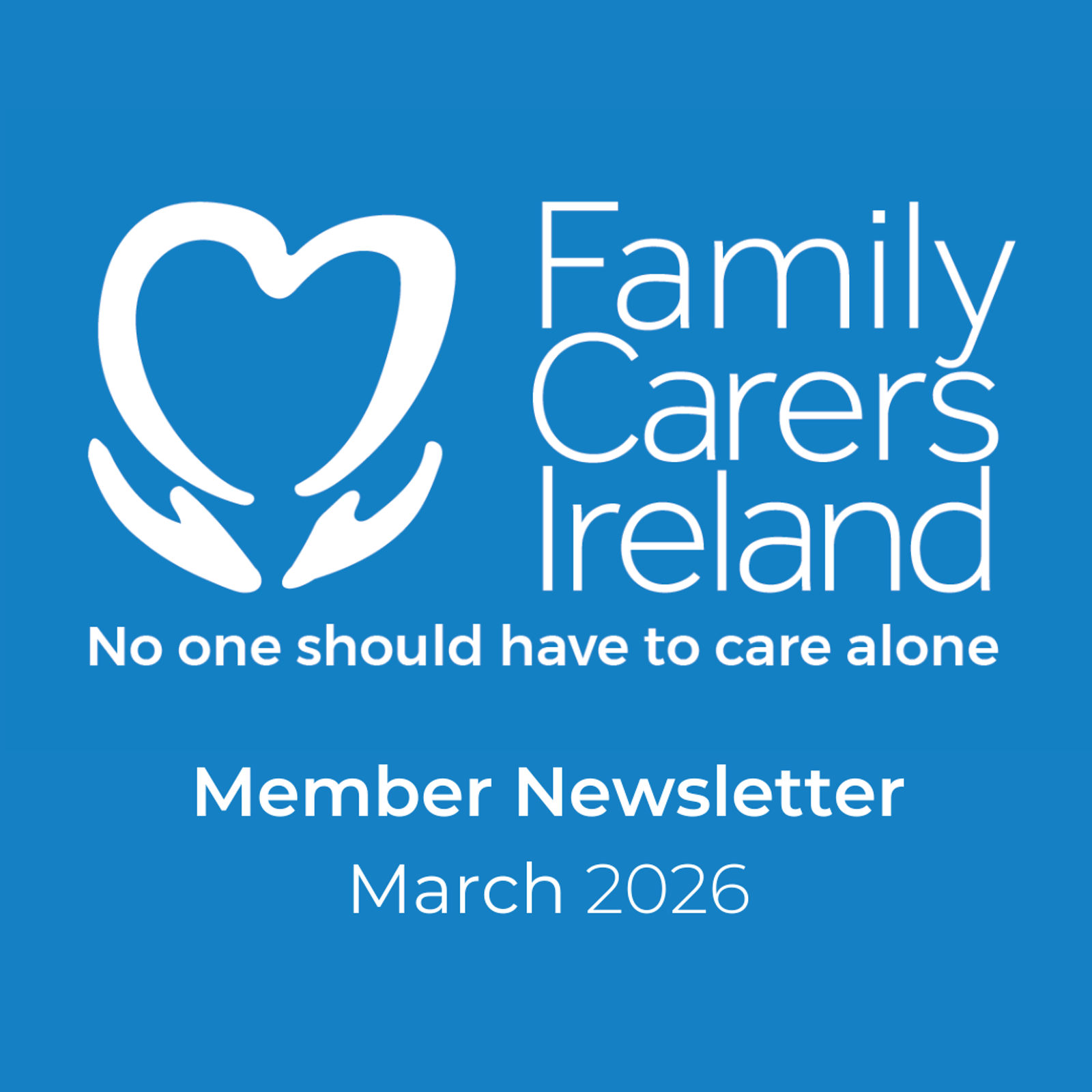 Family Carers Ireland - Member Newsletter March 2026